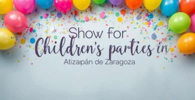 show para fiestas infantiles en Atizapán de Zaragoza