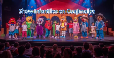 show infantiles en Cuajimalpa